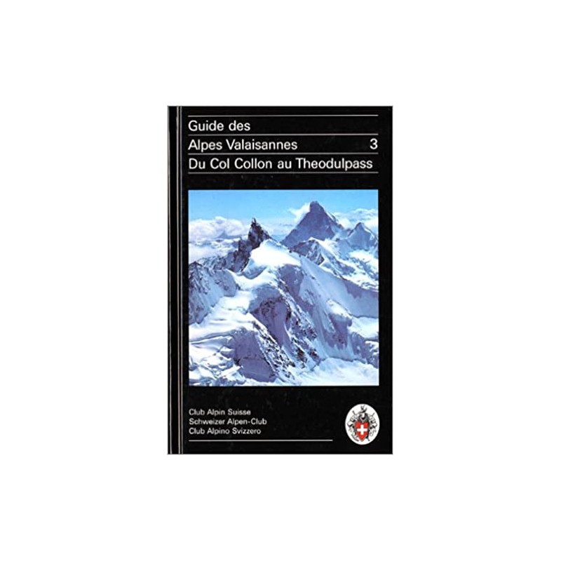 TOPO CAS Guide des Alpes Valaisannes 3 Club Alpin Suisse CAS | OXYGEN…