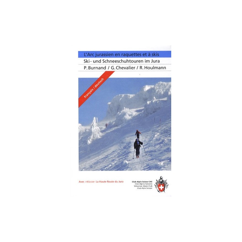 TOPO CAS L'Arc jurassien en raquettes et à skis Club Alpin Suisse CAS…