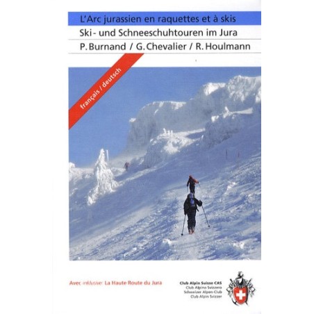 TOPO CAS L'Arc jurassien en raquettes et à skis Club Alpin Suisse CAS…