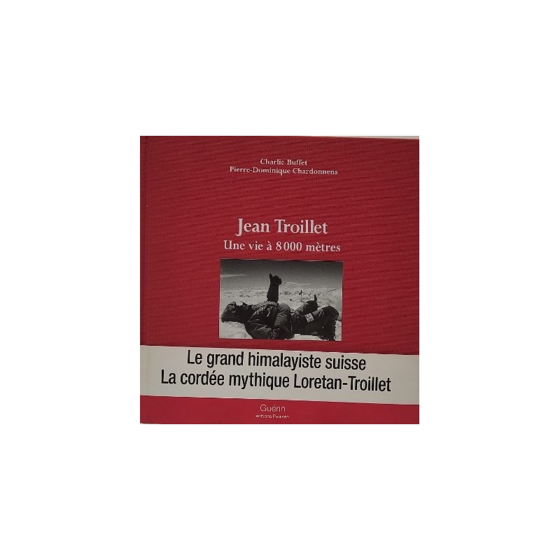 LIVRE Jean Troillet Une vie à 8000 mètres | OXYGENE Montagne