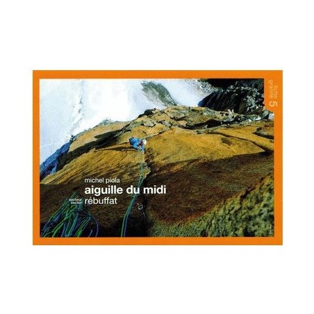 Michel Piola TOPO Aiguille du Midi Fiche 5 | Topo montagne