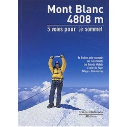 JMEditions TOPO JMEditions Mont Blanc 4808 m 5 voies pour le sommet…
