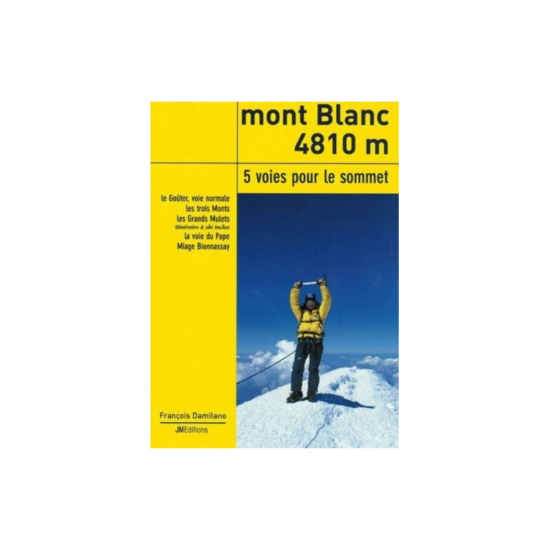 Topo JmEditions Mont Blanc 4810 5 voies pour le sommet Editions 2010…